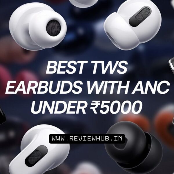5 Best TWS earbuds with ANC under 5000 in India (2025)